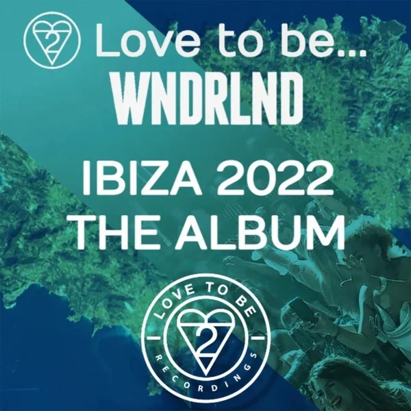 VA - Love to Be… Presents Ibiza 2022 - (Love To Be Recordings)