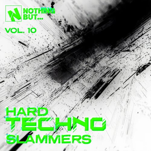 Nothing But… Hard Techno Slammers, Vol. 10
