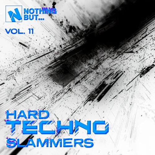 Nothing But… Hard Techno Slammers, Vol. 11